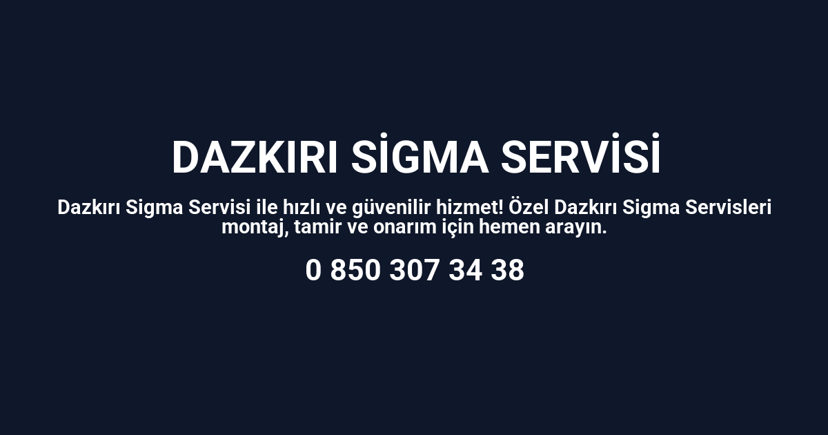 Dazkırı Sigma Servisi